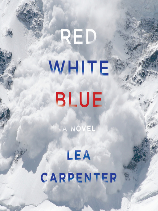 Title details for Red, White, Blue by Lea Carpenter - Wait list